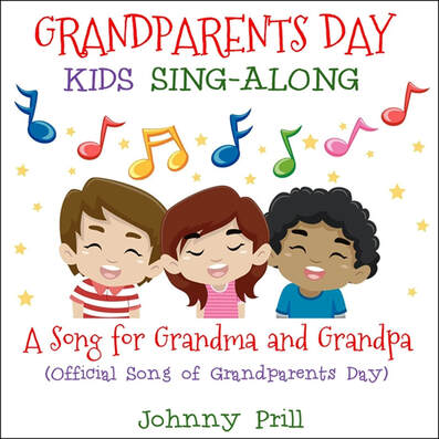 The official song of National Grandparents Day - A Song for Grandma and Grandpa - Johnny Prill